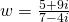 w=\frac{5+9i}{7-4i}