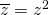 \overline{z}=z^2