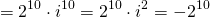 \[=2^{10}\cdot i^{10}=2^{10}\cdot i^2=-2^{10}\]