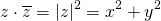 \[z \cdot \overline{z}=|z|^2=x^2+y^2\]