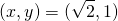 \[(x,y)=(\sqrt{2},1)\]