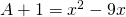 A+1=x^2-9x