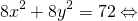 \[8x^2+8y^2=72\Leftrightarrow\]