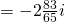 =-2\frac{83}{65}i