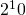 2^10