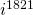 i^{1821}