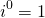 \[i^0=1\]