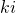 ki