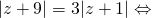 \[|z+9|=3|z+1|\Leftrightarrow\]