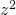z^2