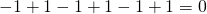 \[-1+1-1+1-1+1=0\]